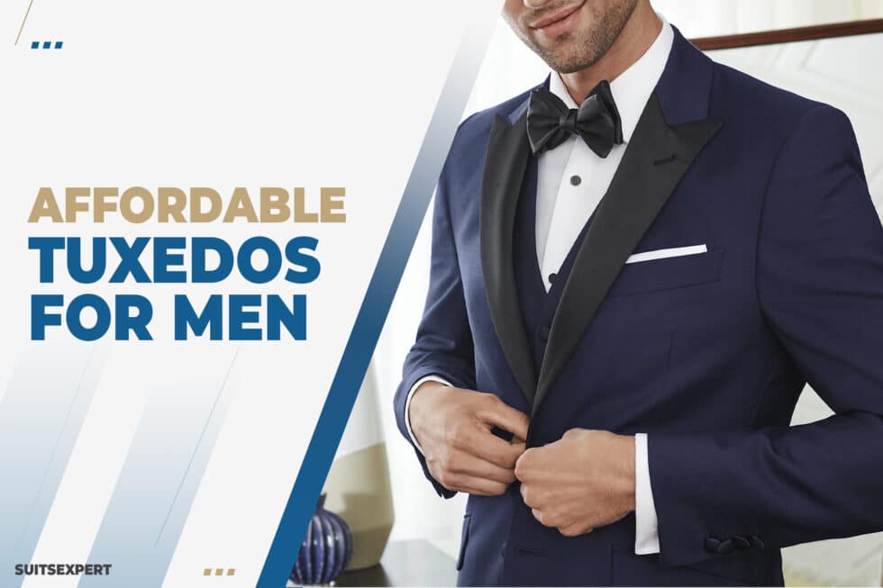 Best Affordable Tuxedo for Men under $500 - Suits Expert