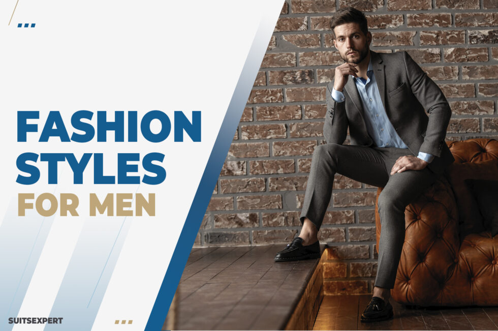 35 Fashion & Clothing Styles for Men - Suits Expert