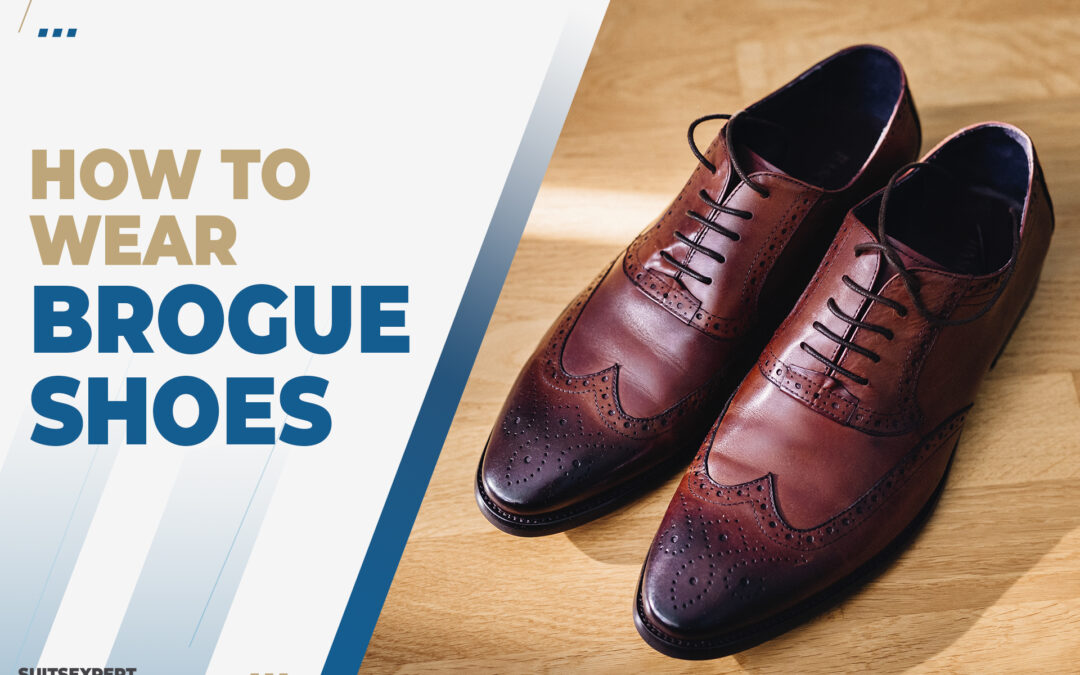How to Wear Brogue Shoes