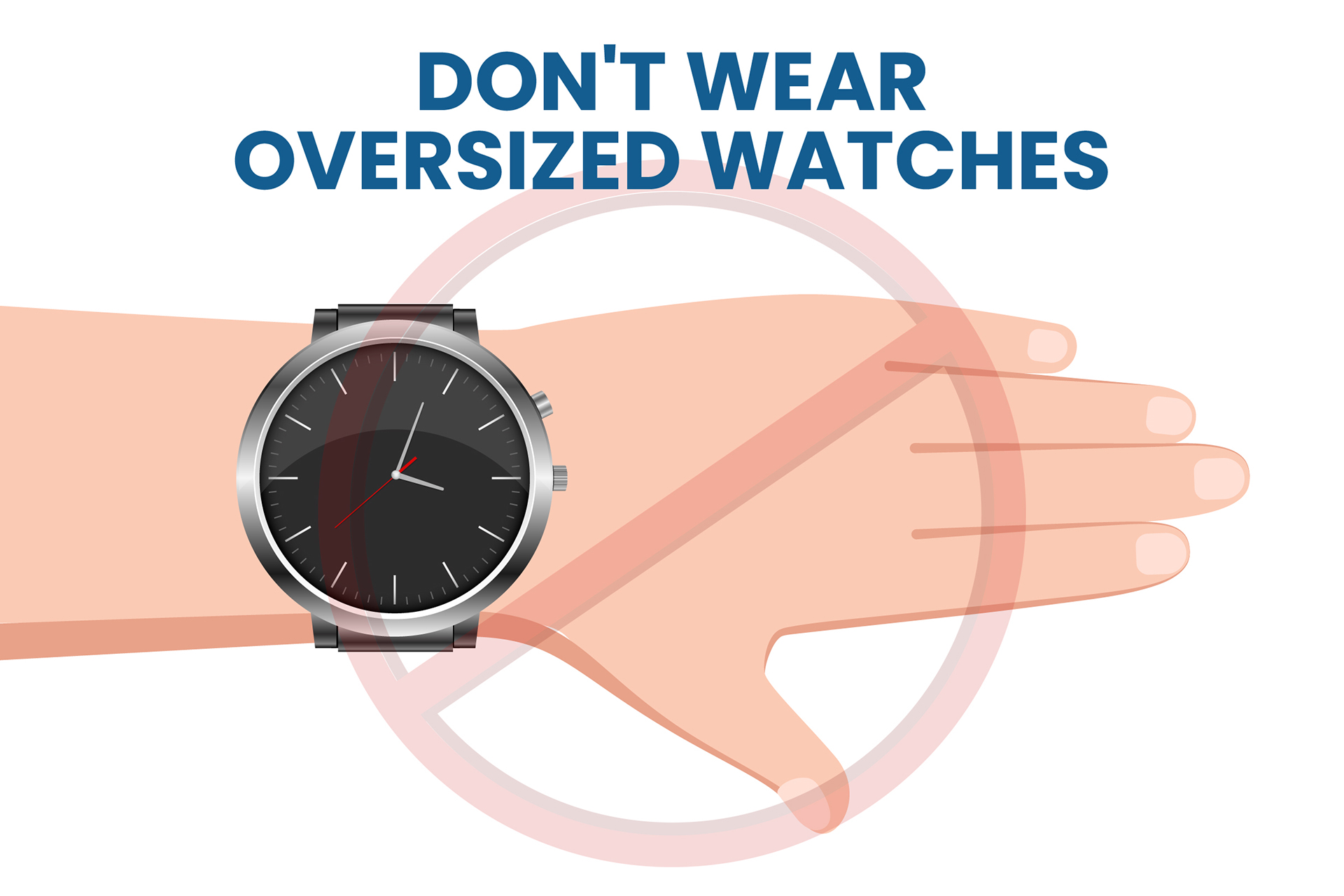 do not wear oversized watches