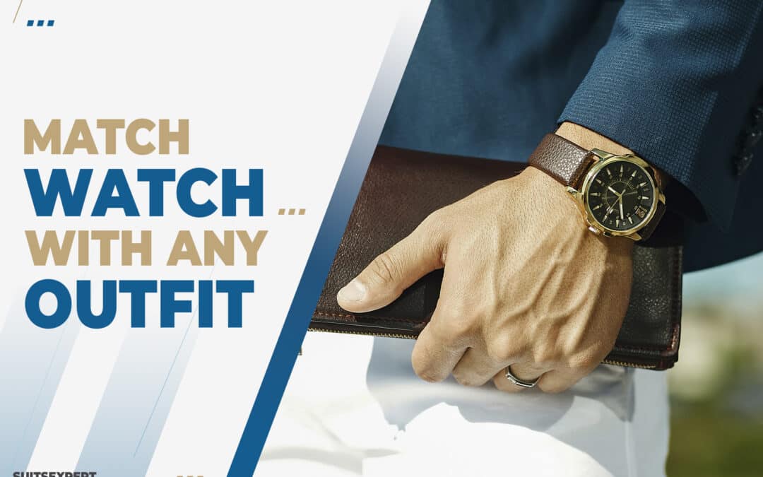 how to match watch with any outfit