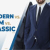 modern-fit vs. slim-fit vs. classic-fit suits